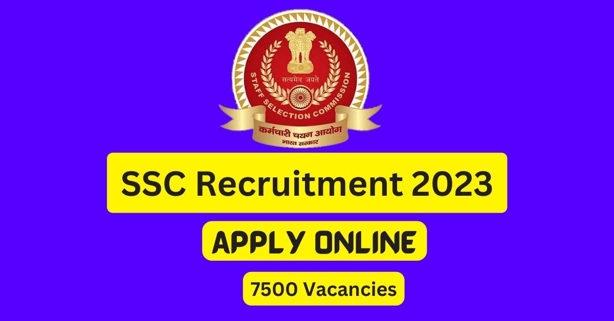 ssc-recruitment-2023-notification-pdf-apply-online-for-7500-vacancies