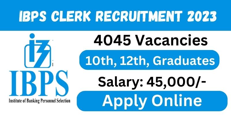 ibps-clerk-recruitment-2023-apply-online-for-4045-vacancies-download-notification-pdf
