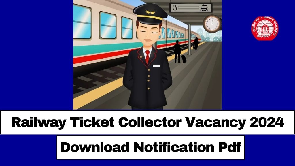Railway Ticket Collector Vacancy 2024